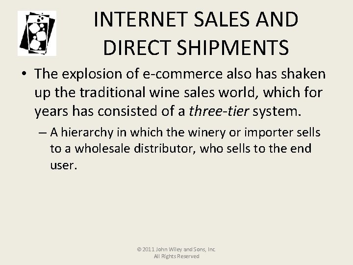 INTERNET SALES AND DIRECT SHIPMENTS • The explosion of e-commerce also has shaken up