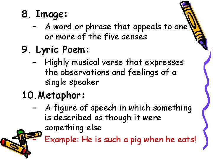 8. Image: – A word or phrase that appeals to one or more of