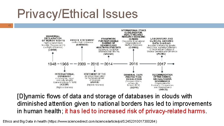 Privacy/Ethical Issues 42 [D]ynamic ﬂows of data and storage of databases in clouds with