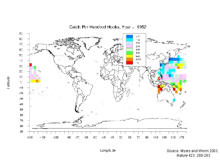 Source: Myers and Worm 2003. Nature 423: 280 -283 