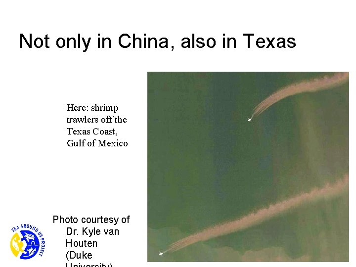 Not only in China, also in Texas Here: shrimp trawlers off the Texas Coast,