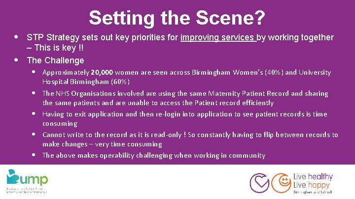 Setting the Scene? • • STP Strategy sets out key priorities for improving services