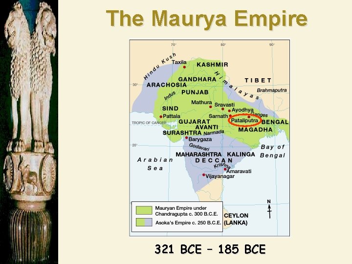 The Maurya Empire 321 BCE – 185 BCE 