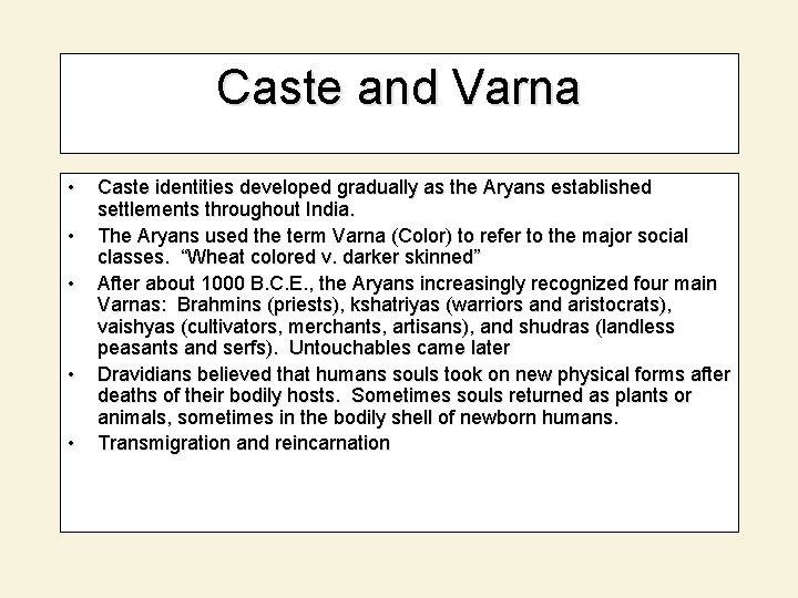 Caste and Varna • • • Caste identities developed gradually as the Aryans established