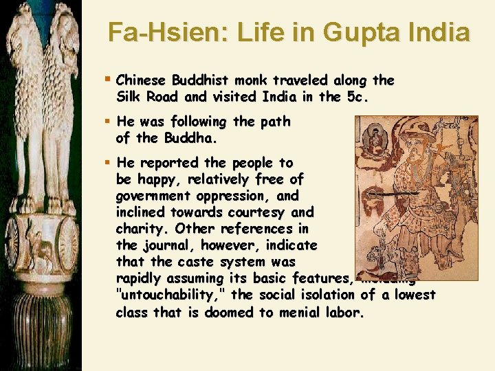 Fa-Hsien: Life in Gupta India § Chinese Buddhist monk traveled along the Silk Road