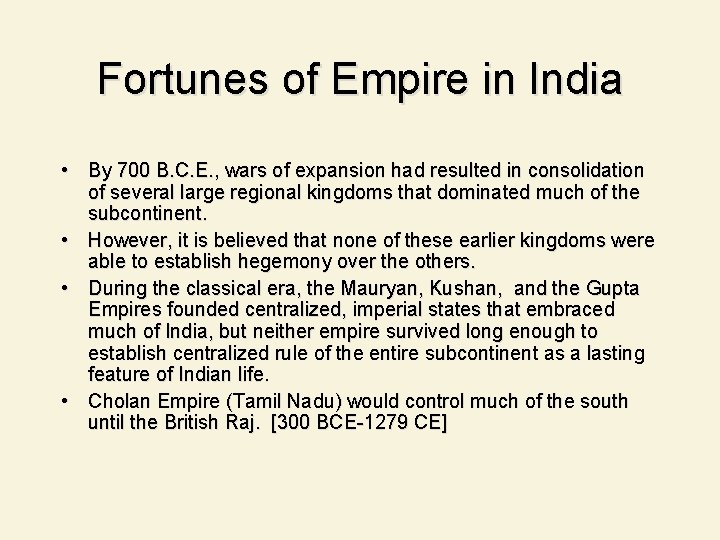 Fortunes of Empire in India • By 700 B. C. E. , wars of