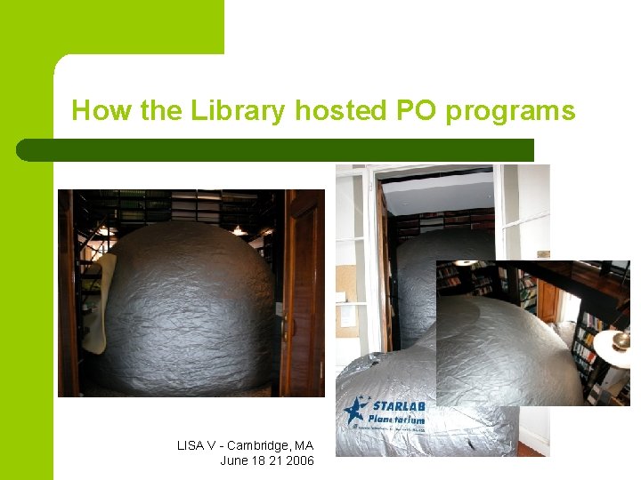 How the Library hosted PO programs LISA V - Cambridge, MA June 18 21