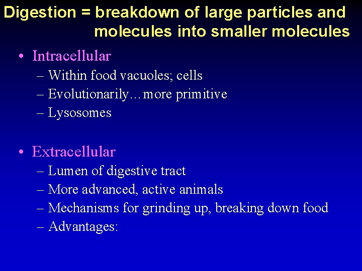 Digestion = breakdown of large particles and molecules into smaller molecules • Intracellular –