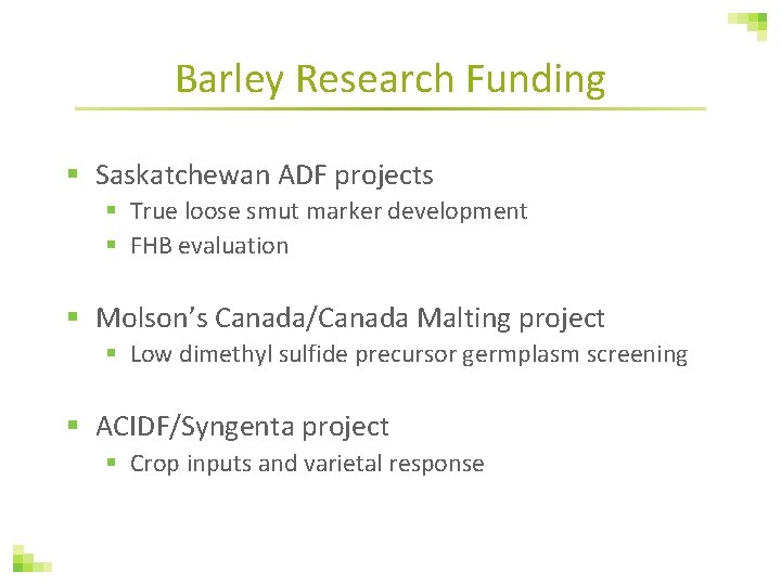 Barley Research Funding § Saskatchewan ADF projects § True loose smut marker development §