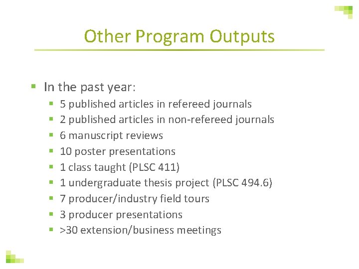 Other Program Outputs § In the past year: § § § § § 5