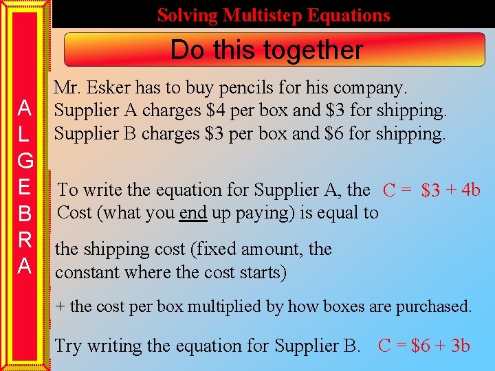 Solving Multistep Equations Do this together Mr. Esker has to buy pencils for his