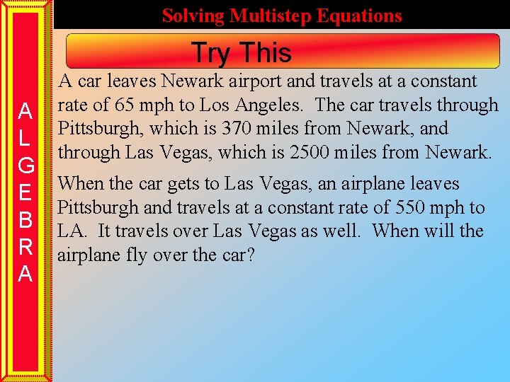 Solving Multistep Equations Try This A L G E B R A A car