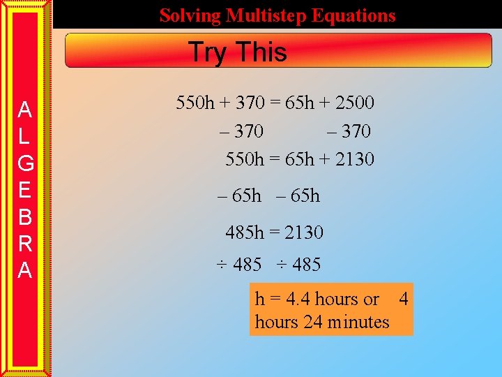 Solving Multistep Equations Try This A L G E B R A 550 h
