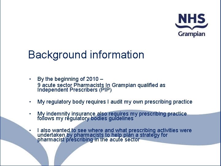 Background information • By the beginning of 2010 – 9 acute sector Pharmacists In