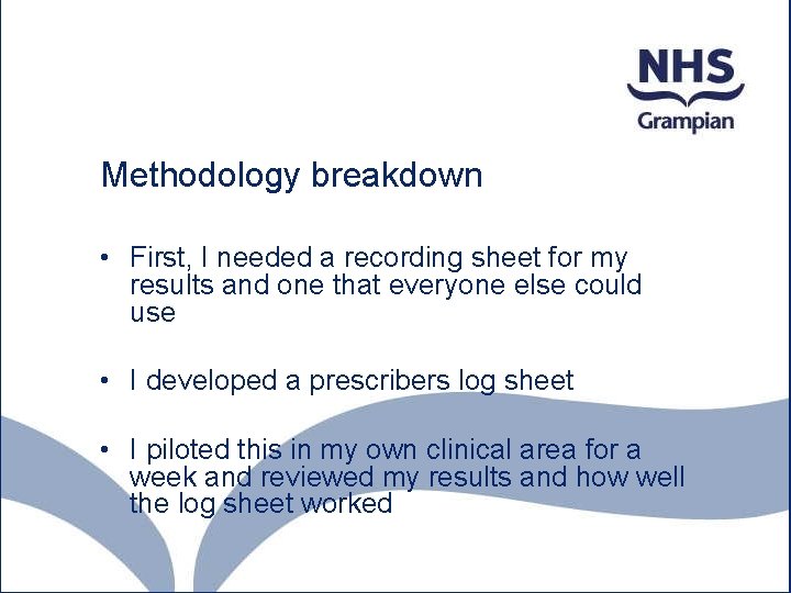 Methodology breakdown • First, I needed a recording sheet for my results and one