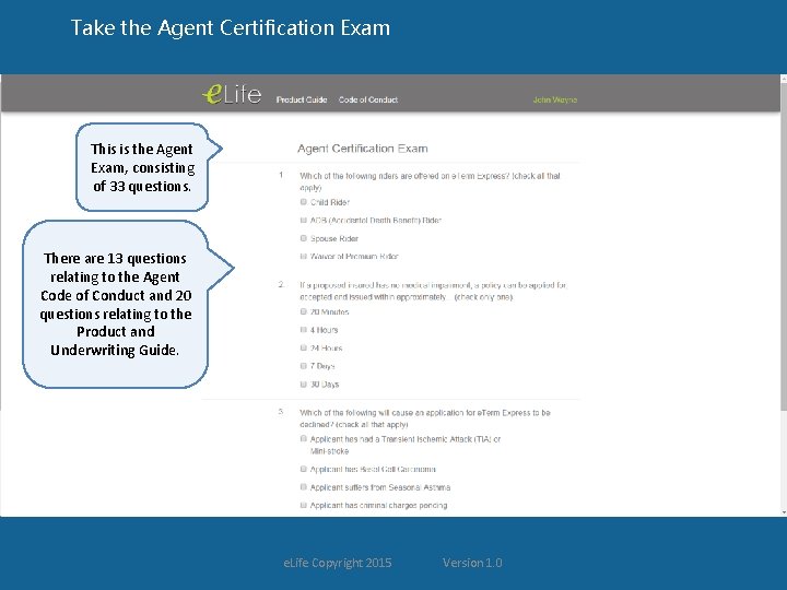 Take the Agent Certification Exam This is the Agent Exam, consisting of 33 questions.