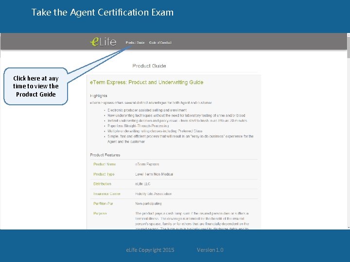 Take the Agent Certification Exam Click here at any time to view the Product