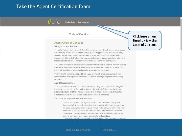Take the Agent Certification Exam Click here at any time to view the Code