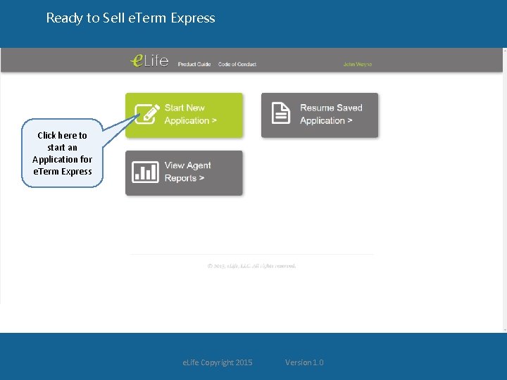 Ready to Sell e. Term Express Click here to start an Application for e.