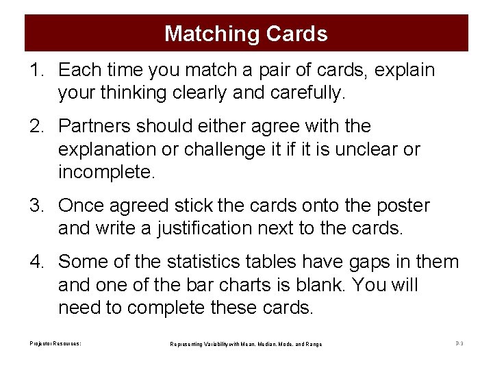 Matching Cards 1. Each time you match a pair of cards, explain your thinking