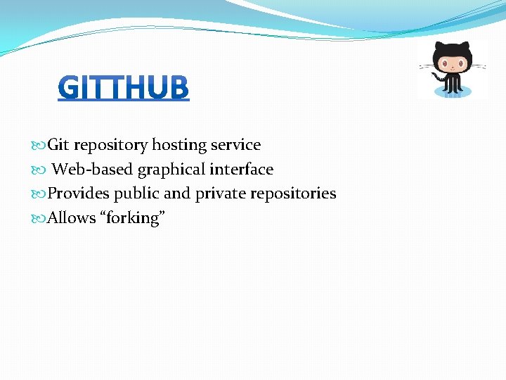 Git repository hosting service Web-based graphical interface Provides public and private repositories Allows