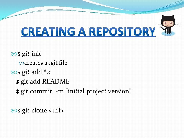  $ git init creates a. git file $ git add *. c $