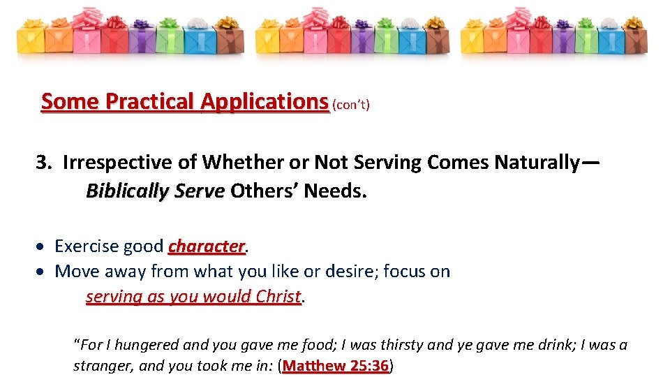 Some Practical Applications (con’t) 3. Irrespective of Whether or Not Serving Comes Naturally— Biblically Some Practical Applications (con’t) 3. Irrespective of Whether or Not Serving Comes Naturally— Biblically