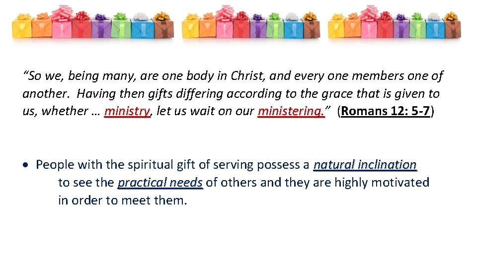 “So we, being many, are one body in Christ, and every one members “So we, being many, are one body in Christ, and every one members