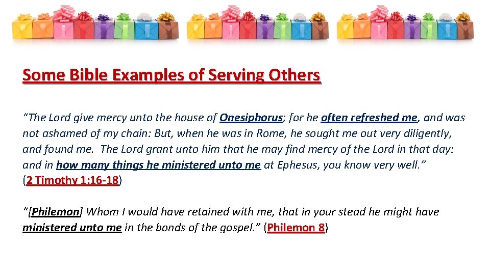 Some Bible Examples of Serving Others “The Lord give mercy unto the house of