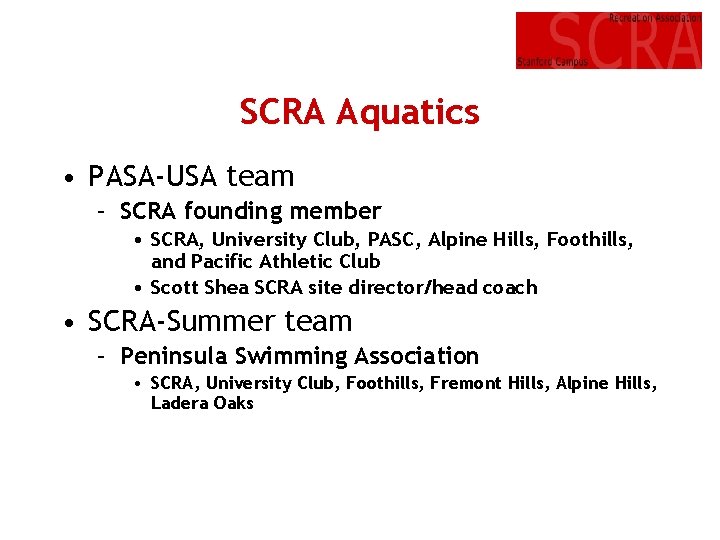 SCRA Aquatics • PASA-USA team – SCRA founding member • SCRA, University Club, PASC,
