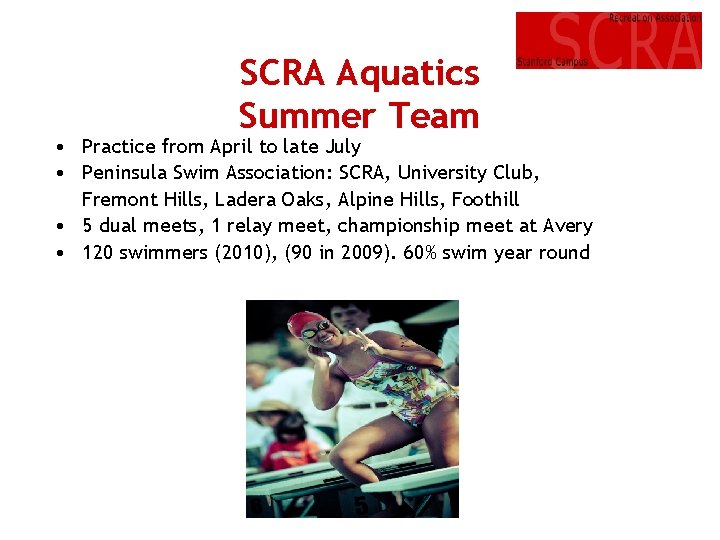 SCRA Aquatics Summer Team • Practice from April to late July • Peninsula Swim