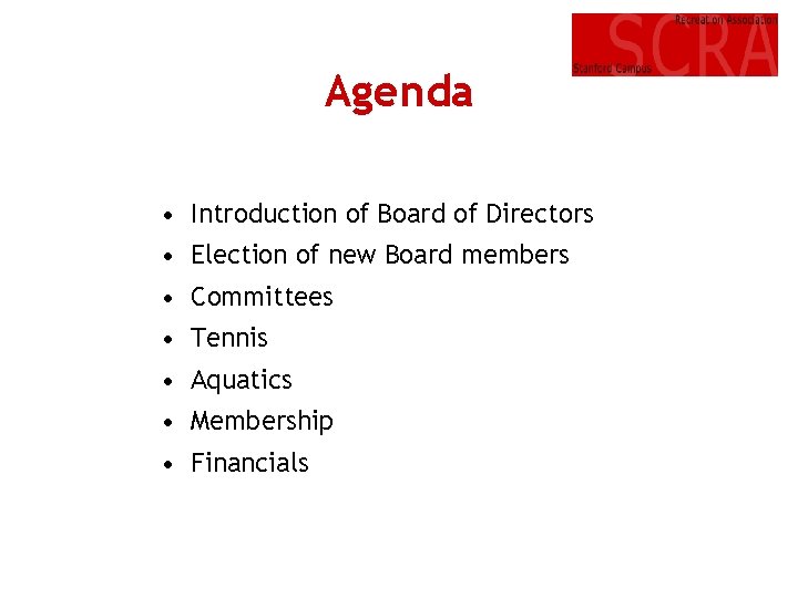 Agenda • Introduction of Board of Directors • Election of new Board members •