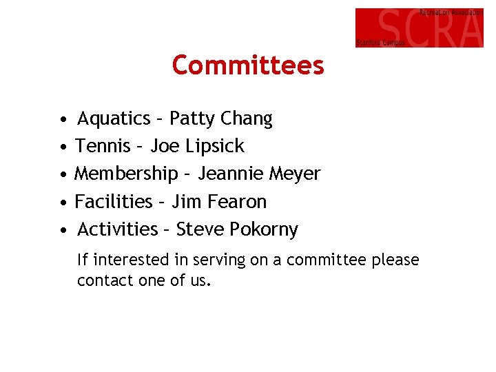 Committees • Aquatics – Patty Chang • Tennis – Joe Lipsick • Membership –
