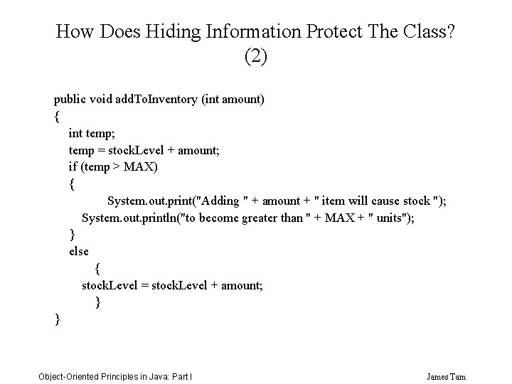 How Does Hiding Information Protect The Class? (2) public void add. To. Inventory (int