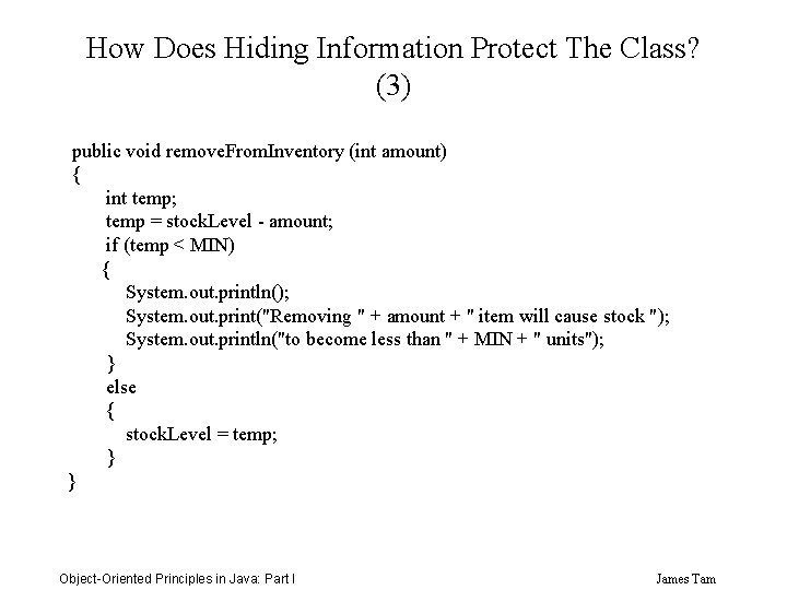 How Does Hiding Information Protect The Class? (3) public void remove. From. Inventory (int