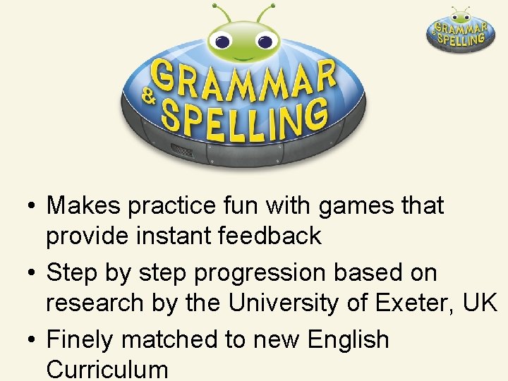  • Makes practice fun with games that provide instant feedback • Step by