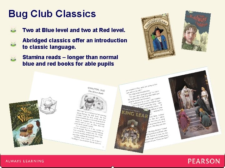 Bug Club Classics Two at Blue level and two at Red level. Abridged classics