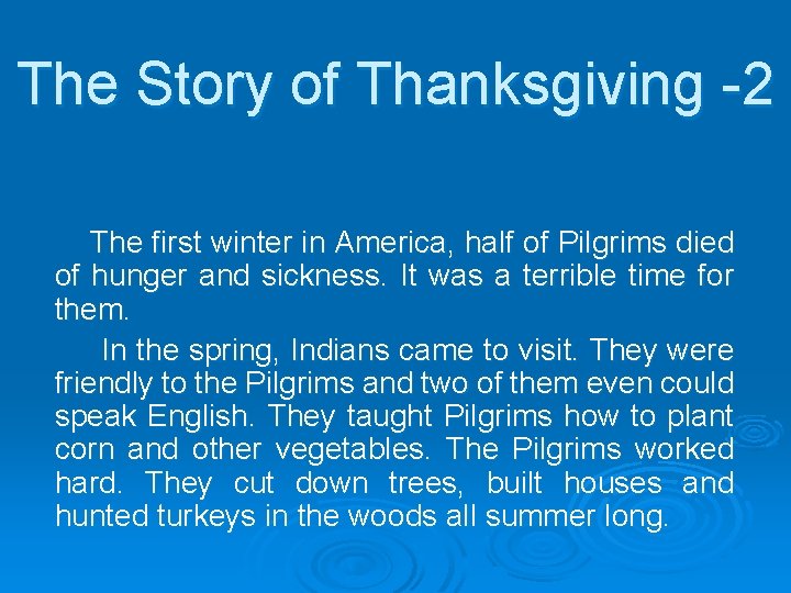 The Story of Thanksgiving -2 The first winter in America, half of Pilgrims died