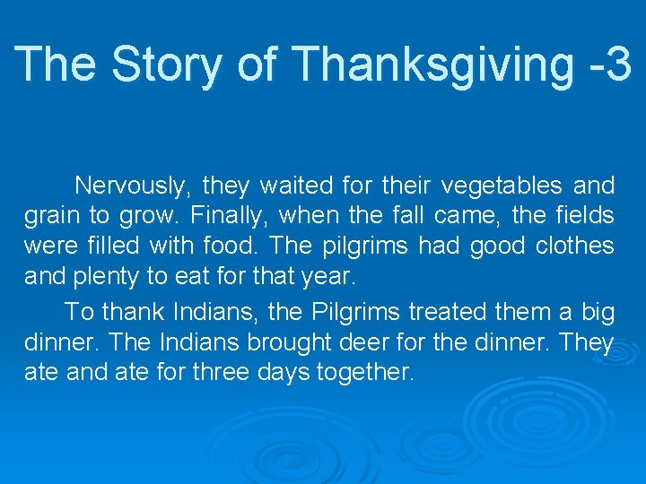 The Story of Thanksgiving -3 Nervously, they waited for their vegetables and grain to