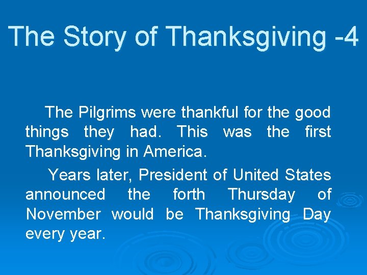 The Story of Thanksgiving -4 The Pilgrims were thankful for the good things they