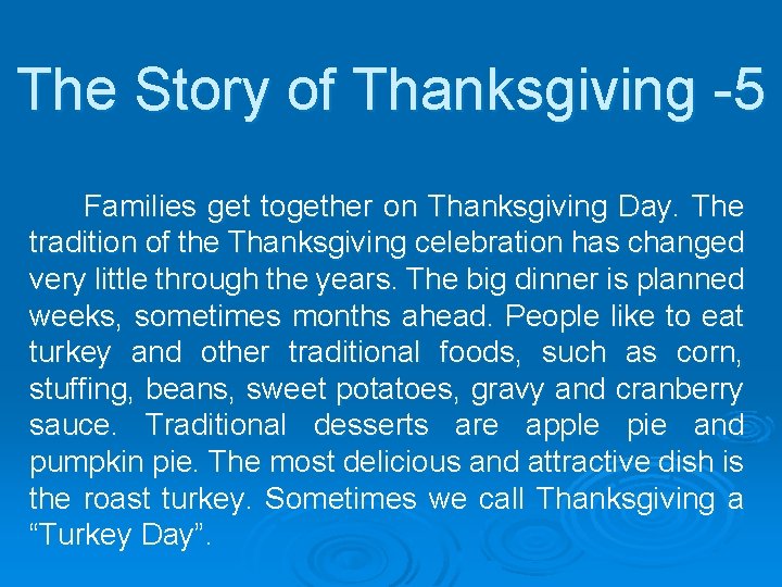 The Story of Thanksgiving -5 Families get together on Thanksgiving Day. The tradition of