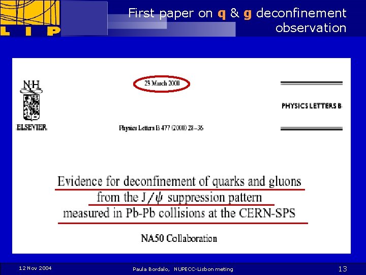 First paper on q & g deconfinement observation 12 Nov 2004 Paula Bordalo, NUPECC-Lisbon