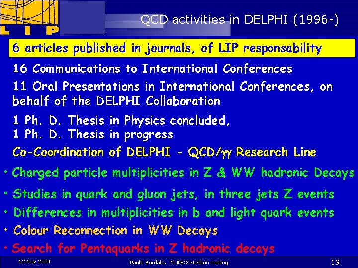 QCD activities in DELPHI (1996 -) 6 articles published in journals, of LIP responsability