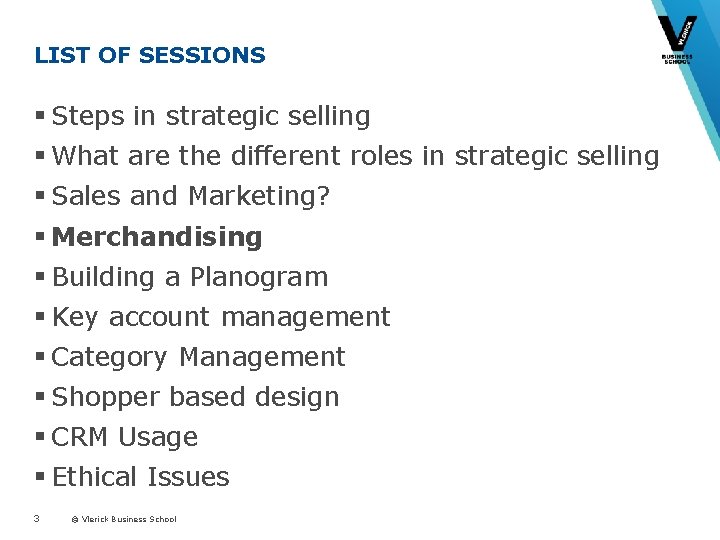 LIST OF SESSIONS § Steps in strategic selling § What are the different roles