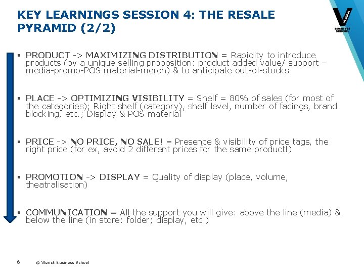 KEY LEARNINGS SESSION 4: THE RESALE PYRAMID (2/2) § PRODUCT -> MAXIMIZING DISTRIBUTION =