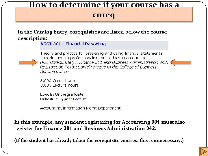 How to determine if your course has a coreq In the Catalog Entry, corequisites