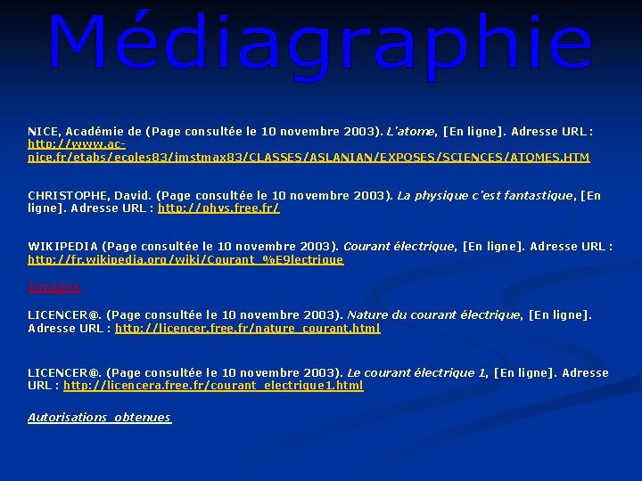 NICE, Académie de (Page consultée le 10 novembre 2003). L’atome, [En ligne]. Adresse URL