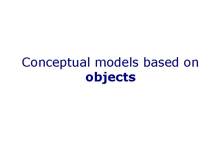 Conceptual models based on objects 