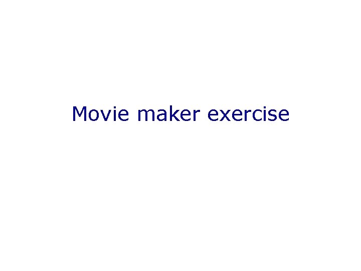 Movie maker exercise 