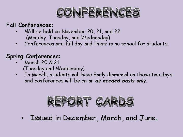 CONFERENCES Fall Conferences: • • Will be held on November 20, 21, and 22
